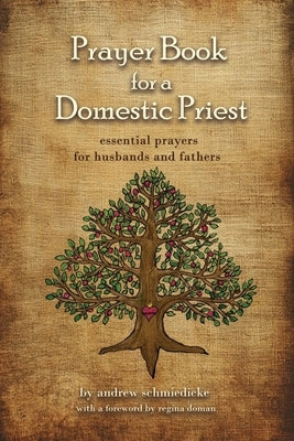 Prayer book for a Domestic Priest by Schmiedicke, Andrew
