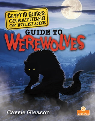 Guide to Werewolves by Gleason, Carrie