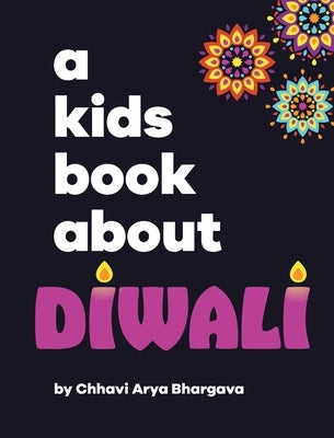 A Kids Book About Diwali by Bhargava, Chhavi Arya