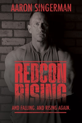 Redcon Rising: And Falling. and Rising Again. by Singerman, Aaron