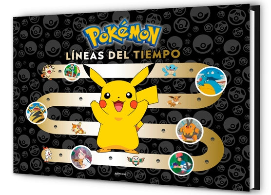 Pokémon. Líneas del Tiempo (Colección Pokémon) / Pokémon Timelines: A Journey Through the Animated Series by The PokÃ©mon Company