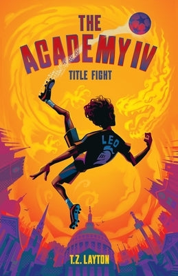The Academy IV: Title Fight by Layton, T. Z.