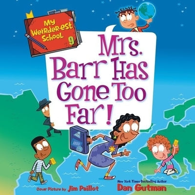 My Weirder-Est School #9: Mrs. Barr Has Gone Too Far! Lib/E by Gutman, Dan