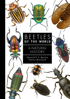 Beetles of the World: A Natural History by Barclay, Maxwell V. L.