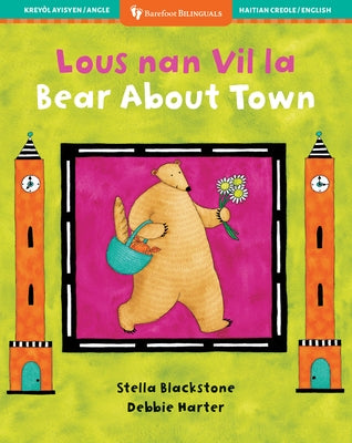 Bear about Town (Bilingual Haitian Creole & English) by Blackstone, Stella