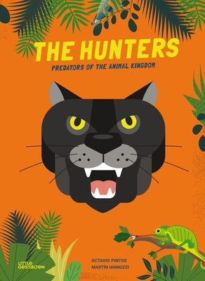 The Hunters: Predators of the Animal Kingdom by Little Gestalten