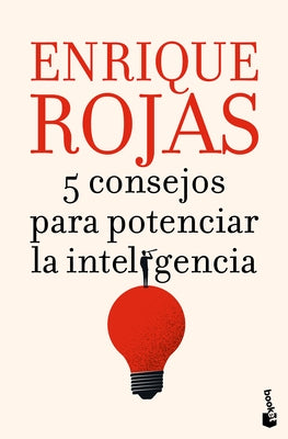 5 Consejos Para Potenciar La Inteligencia / 5 Tips to Boost Intelligence by Rojas, Enrique