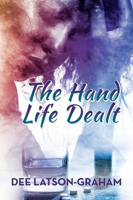 The Hand Life Dealt by Latson-Graham, Dee