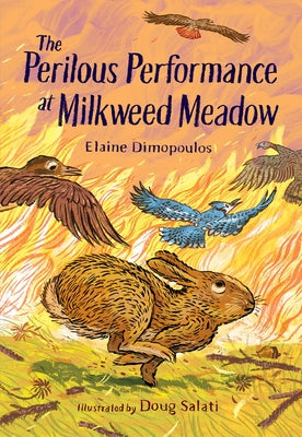 The Perilous Performance at Milkweed Meadow by Dimopoulos, Elaine
