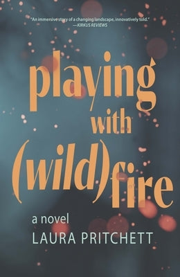 Playing with Wildfire by Pritchett, Laura