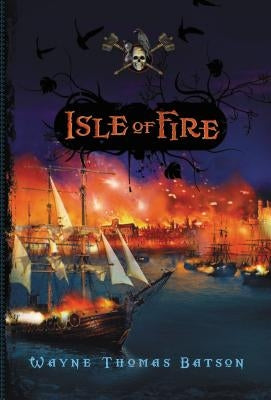 A Isle of Fire by Batson, Wayne Thomas