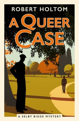 A Queer Case: The Selby Bigge Mysteries Series by Holtom, Robert