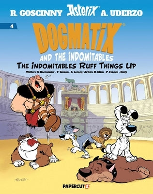 Dogmatix and the Indomitables Vol. 4: The Indomitables Ruff Things Up by Coulon, Yves