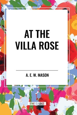 At the Villa Rose by Mason, A. E. W.