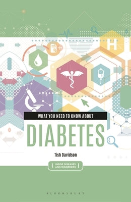 What You Need to Know about Diabetes by Davidson, Tish