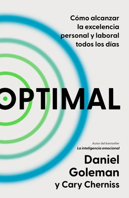 Optimal: C?mo Alcanzar La Excelencia Personal Y Laboral Todos Los D?as / Optimal: How to Sustain Personal and Organizational Excellence Every Day by Goleman, Daniel