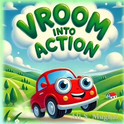 Vroom Into Action by Mughal, Ali Sher