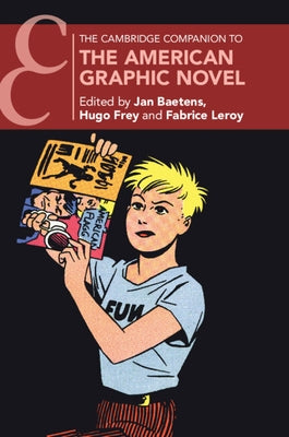The Cambridge Companion to the American Graphic Novel by Baetens, Jan