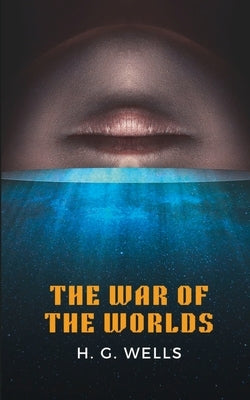 The War of the Worlds by Wells, H. G.