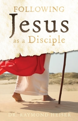 Following Jesus as a Disciple by Heiser, Raymond