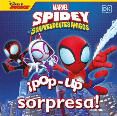 ?Pop-Up Sorpresa! Spidey Y Sus Sorprendentes Amigos (Pop-Up Peekaboo! Marvel Spidey and His Amazing Friends) by DK