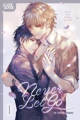 Never Let Go, Volume 1 by Sakimoto, Saki