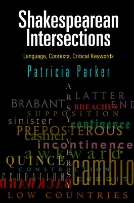 Shakespearean Intersections: Language, Contexts, Critical Keywords by Parker, Patricia