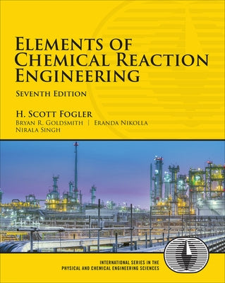 Elements of Chemical Reaction Engineering by Fogler, H.