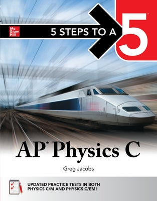 5 Steps to a 5: AP Physics C 2025 by Jacobs, Greg