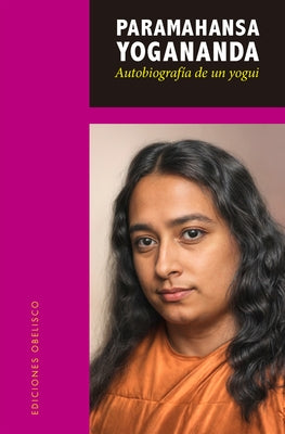 Autobiografía de Un Yogui (Obelisco) by Yogananda, Paramhansa