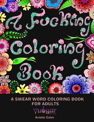 A Fucking Coloring Book by Coloring, Vulgar