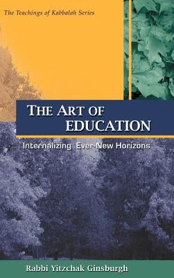 The Art of Education by Ginsburgh, Yitzchak