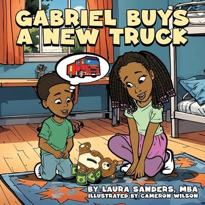 Gabriel Buys A New Truck by Sanders, Laura