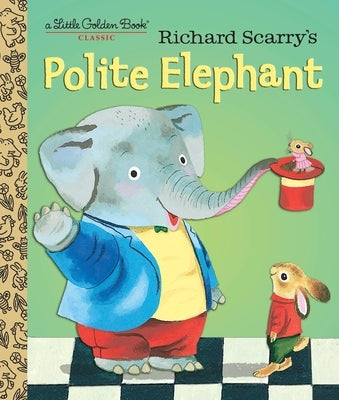 Richard Scarry's Polite Elephant by Scarry, Richard
