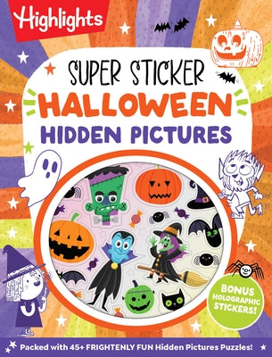Super Sticker Halloween Hidden Pictures: Halloween Sticker Activity Book with Holographic Foil Stickers and Puzzles, Halloween Kids Gift for Ages 6 an by Highlights