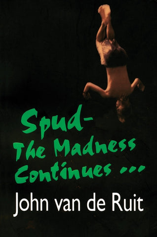 Spud-The Madness Continues... by Van de Ruit, John