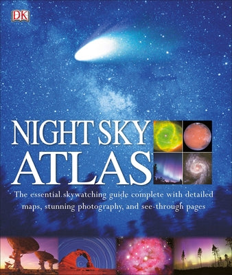 Night Sky Atlas: The Universe Mapped, Explored, and Revealed by Dk