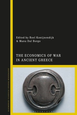 The Economics of War in Ancient Greece by Konijnendijk, Roel