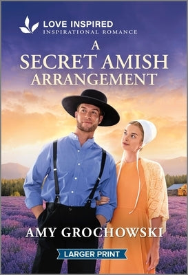A Secret Amish Arrangement: An Uplifting Inspirational Romance by Grochowski, Amy
