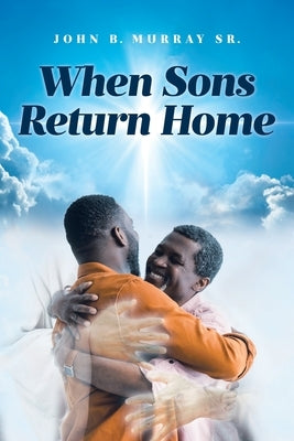 When Sons Return Home by Murray, John B., Sr.