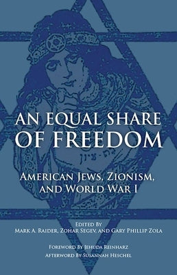 An Equal Share of Freedom: American Jews, Zionism, and World War I by Raider, Mark