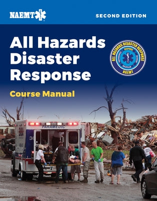 Ahdr: All Hazards Disaster Response by National Association of Emergency Medica