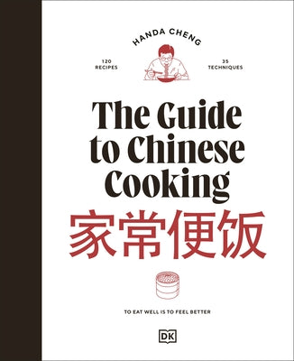 The Guide to Chinese Cooking: A Journey Through China's Favorite Dishes by Cheng, Handa