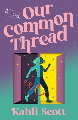 Our Common Thread by Scott, Kahli