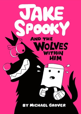 Jake Spooky and the Wolves Within Him by Grover, Michael