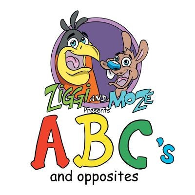 Ziggi and Moze Present ABC's and Opposites by Hall, Aaron