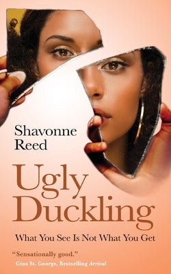 Ugly Duckling: What You See Is Not What You Get by Reed, Shavonne