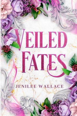 Veiled Fates by Wallace, Jenilee