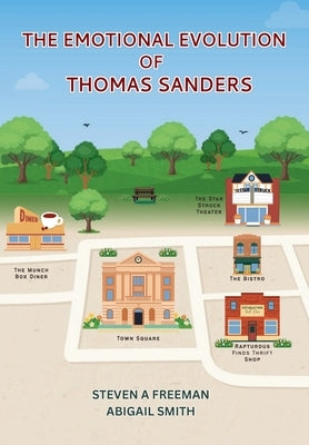 The Emotional Evolution of Thomas Sanders by Freeman, Steven A.