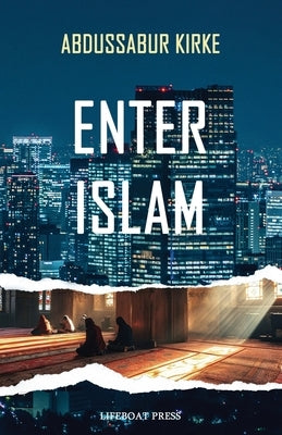 Enter Islam by Kirke, Abdussabur